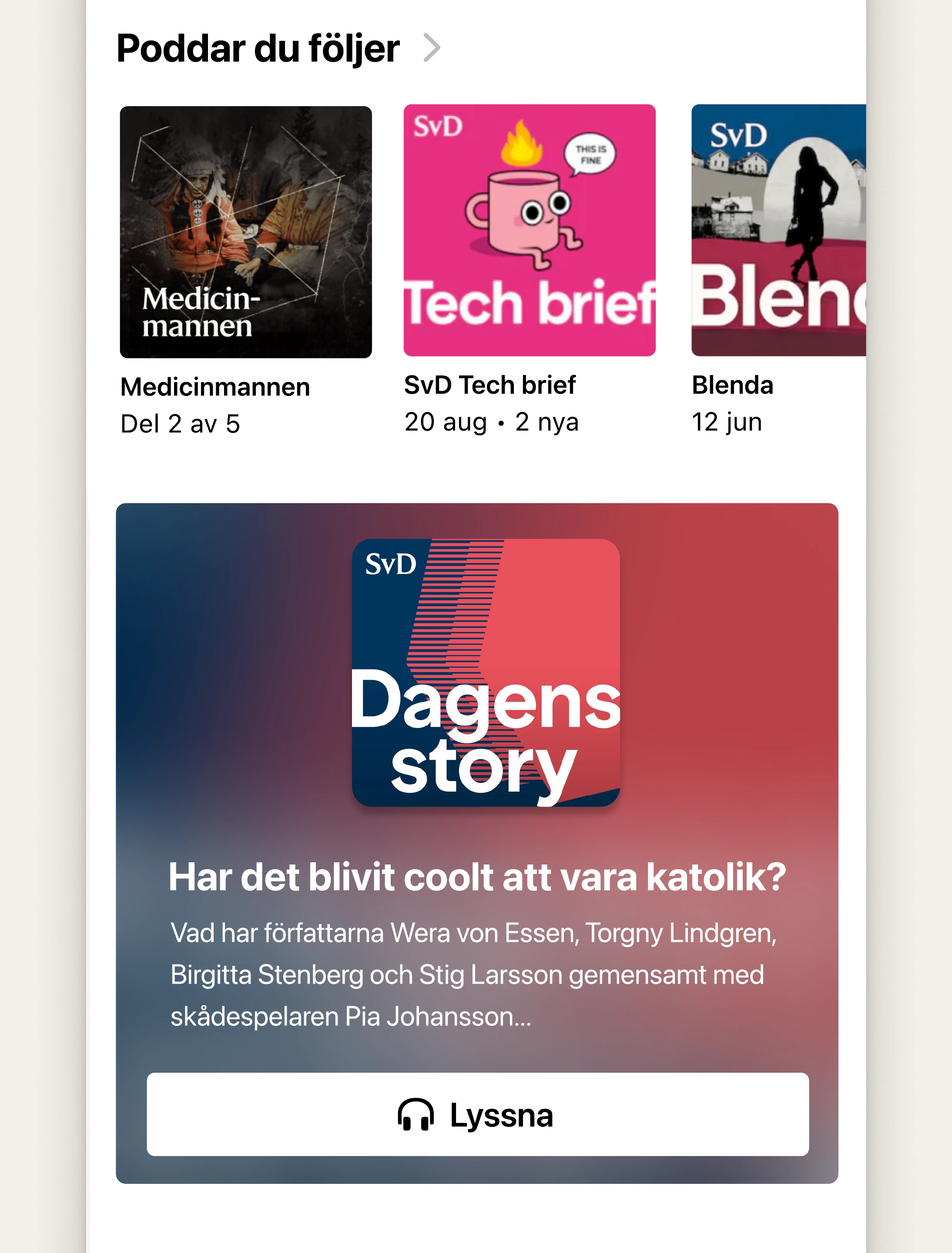 Podcast section further down, with followed podcasts and a featured Dagens story episode card
